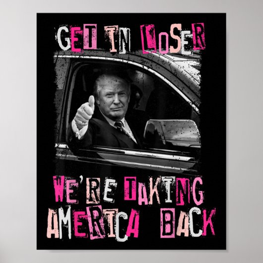 Get in Loser We nemen Amerika terug naar Trump 2 Poster (Voorkant)