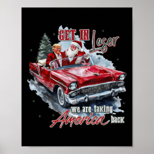Get in Loser We nemen Amerika terug naar Trump San Poster