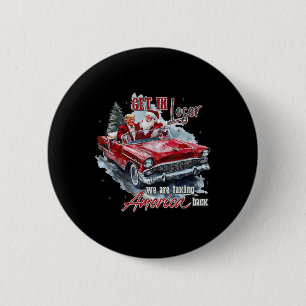 Get in Loser We nemen Amerika terug naar Trump San Ronde Button 5,7 Cm
