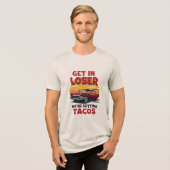 Get in Loser We're Getting Tacos - grap Tri-Blend Shirt (Voorkant volledig)