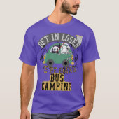 Get in loser were going bus camping funny t-shirt (Voorkant)