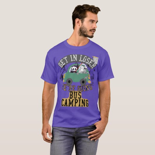 Get in loser were going bus camping funny t-shirt (Voorkant volledig)
