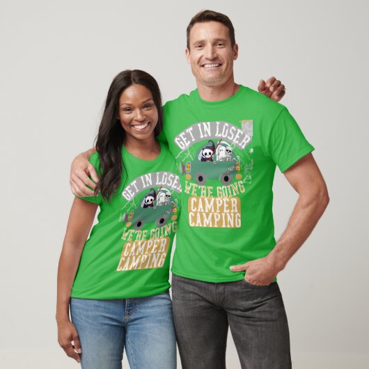 Get in loser were going camper camping funny t-shirt (Unisex)