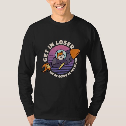 Get In Loser We're Going To The Moon Galaxy Dog T-shirt (Voorkant)