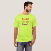 Get It, Got It, Good Mens Safety Groen T-shirt (Voorkant volledig)
