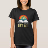 Get Lit with Books  Meme  for Book  Reading T-shirt (Voorkant)