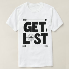 Get Lost Compass Arrow Adventure Typografie T-shirt