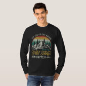 Get Lost In Nature Where Wild Things Happen Campin T-shirt (Voorkant volledig)