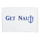 "GET NAUTI" — Nautical Pillow Hoesje Kussensloop (Voorkant)
