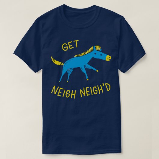 Get Neigh Neighd T-shirt (Design voorkant)