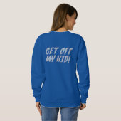 Get Off My Kind Vrouwen Football Sweatshirt (Achterkant volledig)