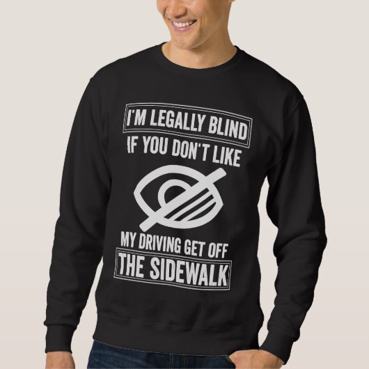 Get Off The Sidewalk blindness Trui (Voorkant)