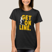 Get On Line Slackline Tricklining Highlining Slack T-shirt (Voorkant)