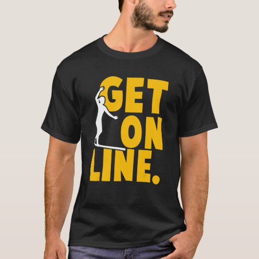 Get On Line Slackline Tricklining Highlining Slack T-shirt (Voorkant)