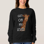 Get On My Level Giraffe Cute  giraffe Trui (Voorkant)