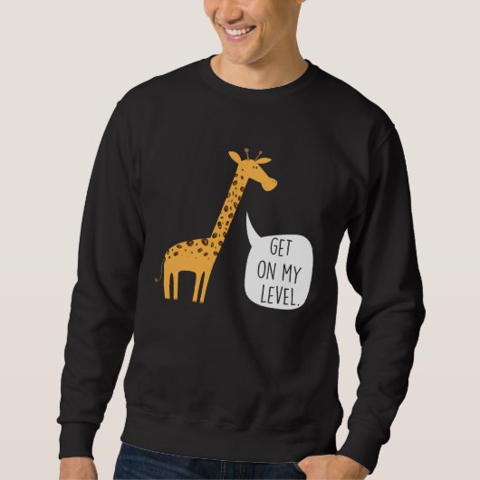 Get On My Level Giraffe  Tall Zoo Animal Trui (Voorkant)