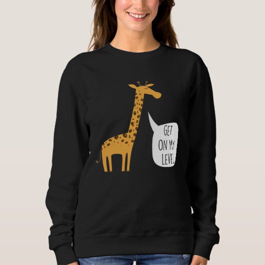 Get On My Level Giraffe  Tall Zoo Animal Trui (Voorkant)