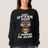 get otter here I wanna be alone otter Trui (Voorkant)