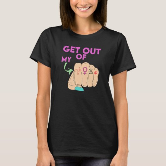Get Out Of My Uterus Women's Rights T-shirt (Voorkant)