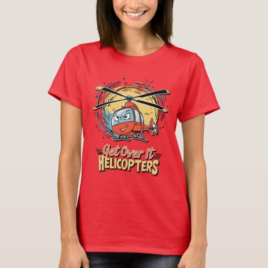 Get Over It Helikopters Grappig T-shirt (Voorkant)