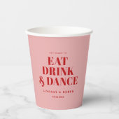 GET READY TO EAT DRINK AND DANCE! Wedding  Papieren Bekers (Voorkant)