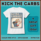 Get Rid Of The Carbage Low Carb Keto Funny Diet T-shirt
