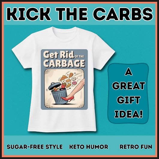 Get Rid Of The Carbage Low Carb Keto Funny Diet  T-shirt