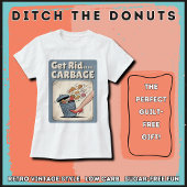 Get Rid Of The Carbage Low Carb Keto Funny Diet  T-shirt