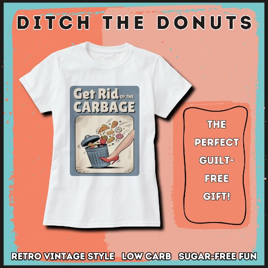 Get Rid Of The Carbage Low Carb Keto Funny Diet T-shirt