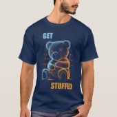 Get Stuffed Angryeddy Bear Stuffed Bear Sarcasm Ho T-shirt (Voorkant)