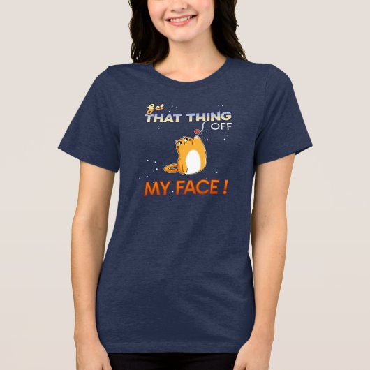 Get That Thing off My Face! Tri-Blend Shirt (Voorkant)
