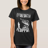Get To The Floppa Fish Fishing Hook Fun Fishing Fa T-shirt (Voorkant)