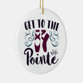 Get to the Pointe Ballet Dancer Ballerina Keramisch Ornament (Rechts)