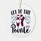 Get to the Pointe Ballet Dancer Ballerina Keramisch Ornament (Links)