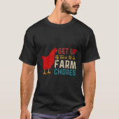 Get Up It'S Time To Do Farm Chores T-shirt (Voorkant)