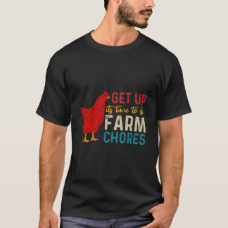 Get Up It'S Time To Do Farm Chores T-shirt