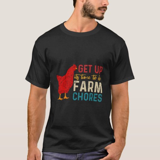 Get Up It'S Time To Do Farm Chores T-shirt (Voorkant)