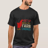 Get Up It'S Time To Do Farm Chores T-shirt (Voorkant)