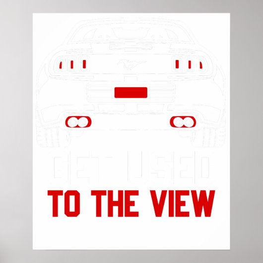get used to the view ford mustang poster (Voorkant)