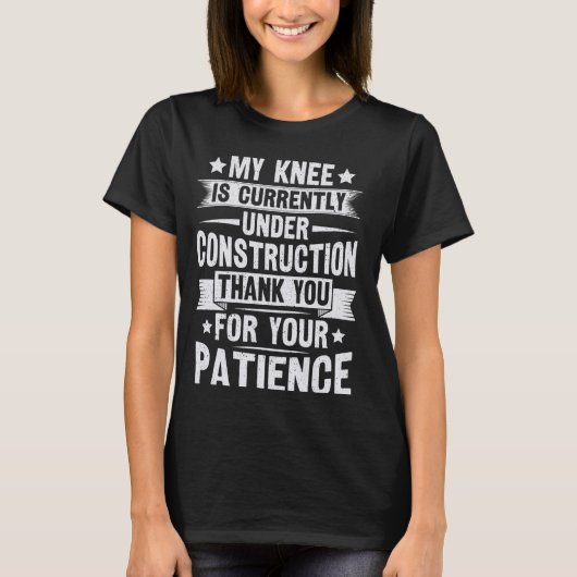 Get Well Knee Surgery Quote voor een knievervangin T-shirt (Voorkant)
