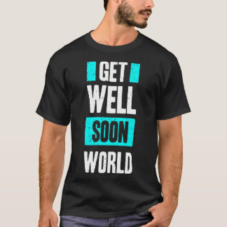 Get well son world t-shirt