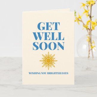 Get Well Soon Brighter Days Custom Kaart