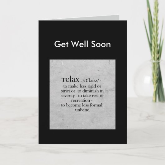 Get Well Soon Definitie van Relax Humor Groeten Kaart (Voorkant)