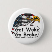 Get Woke Go Broke Ronde Button 5,7 Cm (Voorkant)