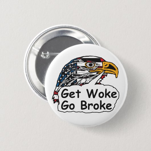 Get Woke Go Broke Ronde Button 5,7 Cm (Voorkant /achterkant)