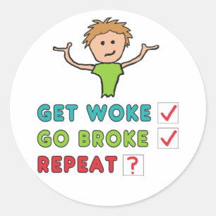 Get Woke Go Broke Ronde Sticker