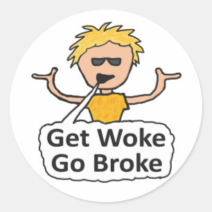 Get Woke Go Broke Ronde Sticker