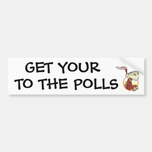 Get Your A$ to the Polls Funny Political Humor Bumpersticker