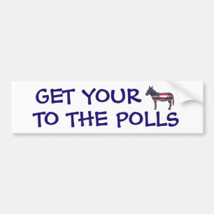 Get Your A$ to the Polls Funny Political Humor Bumpersticker