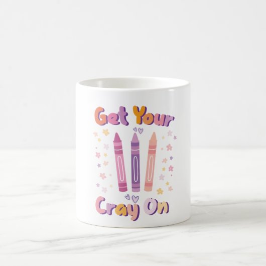 Get Your Cray On - Fun Mug for Artists, Teachers Koffiemok (Center)